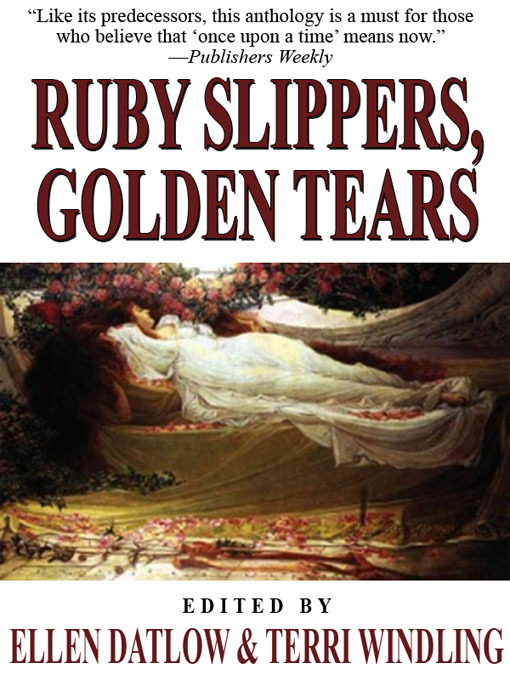 Title details for Ruby Slippers, Golden Tears by Ellen Datlow - Wait list